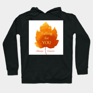 Falling for you Always Forever Love Words Quote in an Orange Fall Autumn Leaf Hoodie